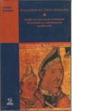 Byzantina et Daco-Romana. Studii de istorie si civilizatie bizantina si romaneasca medievala