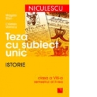 Teza cu subiect unic. Istorie. Clasa a VIII-a, semestrul al II-lea
