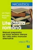 Literatura romana. Manual preparator pe baza textelor literare din cele 4 manuale alternative - Clasa a V-a