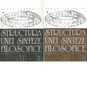 STRUCTURA UNEI SINTEZE FILOSOFICE - VOL. I: PERSPECTIVA INTRINSECA, VOL. II: PERSPECTIVA EXTRINSECA