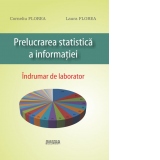 Prelucrarea statistica a informatiei. Indrumar de laborator