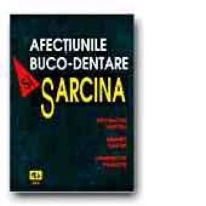 AFECTIUNILE BUCO-DENTARE SI SARCINA