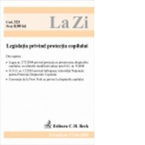 Legislatia privind protectia copilului (actualizata la 15.06.2008). Cod 321