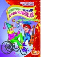 Descoperiti cu Howard taina numerelor - Caiet de activitati matematice pentru prescolarii si scolarii mici