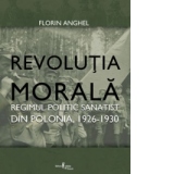 Revolutia Morala - Regimul sanatist din Polonia. 1926-1930