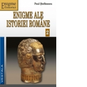Enigme ale istoriei romane (vol.2)