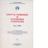 Dreptul romanesc si integrarea europeana, vol. I, 2003