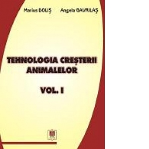 Tehnologia cresterii animalelor, volumul 1