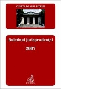 Curtea de Apel Pitesti. Buletinul jurisprudentei 2007