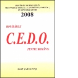 Hotararile C.E.D.O. pentru Romania - ianuarie-iunie 2008 - editia I - bun de tipar 10 iulie 2008