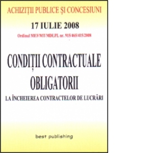 Conditii contractuale obligatorii la incheierea contractelor de lucrari - editia I - bun de tipar 17 iulie 2008
