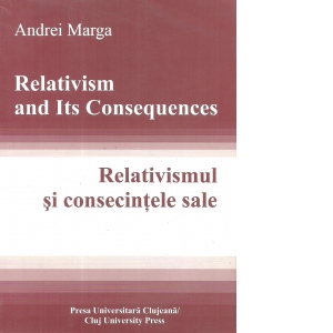 Relativismul si consecintele sale - Relativism and Its Consequences
