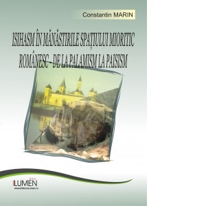 Isihasm in manastirile spatiului mioritic romanesc-de la palamism la paisism