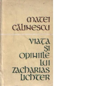 Viata si opiniile lui Zacharias Lichter