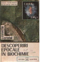 Descoperiri epocale in biochimie