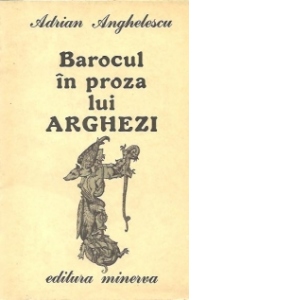 Barocul in proza lui Arghezi - Focul si apa sau basmul neintreruptelor metamorfoze