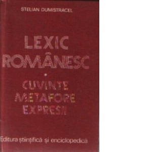 Lexic romanesc - Cuvinte, metafore, expresii