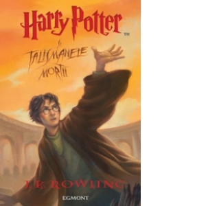 Harry Potter si Talismanele Mortii (editie cartonata)