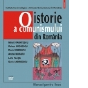 O istorie a comunismului. Manual pentru liceu aparut sub egida IICCR (contine DVD)