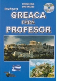 Invatati greaca fara profesor (curs practic + CD) (CD-ul contine pronuntia celor 24 de lectii)